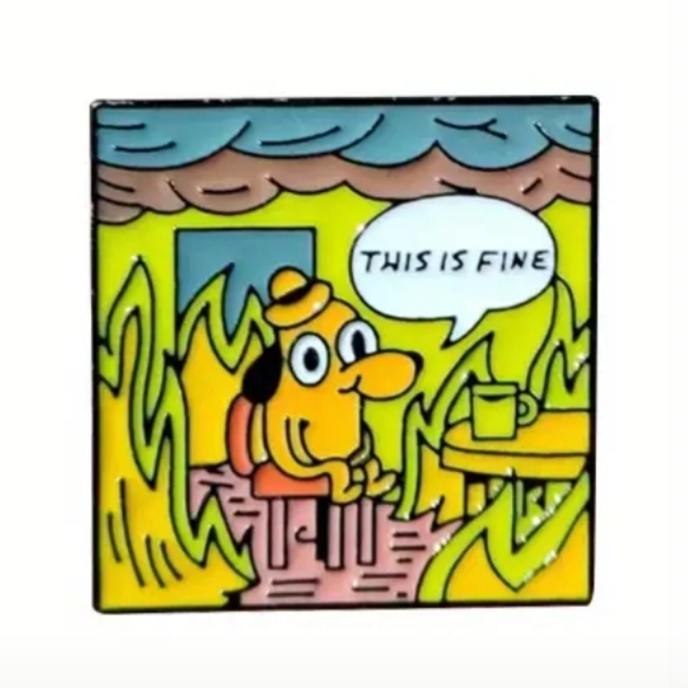 5/$30 “This Is Fine” Meme Fire Dog Chaos Square Pin - Picture 5 of 5
